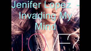 Jennifer Lopez - Invading My Mind
