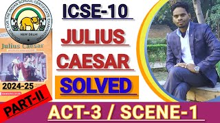 ICSE-10 |Julius Caesar | ACT-3 SCENE-1 | Part-2| ACT-3 SCENE-1 Solutions|Class-10|Act-3 Scene-1🔥