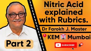 Nitric Acid Explained with Rubrics | Explained by Dr Farokh J. Master at KEM Hospital Mumbai | Part 2