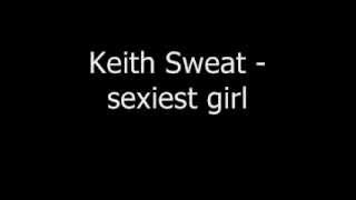 Keith sweat - sexiest girl