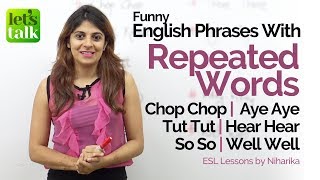 Phrases with ‘Repeated Words’ used in Natural English Conversation – Free English Lessons