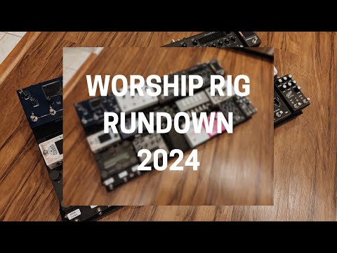 Worship Pedalboard Rundown 2024