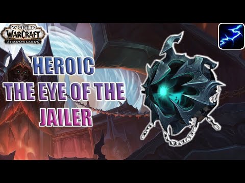 HEROIC THE EYE OF THE JAILER - Elemental Shaman POV - SANCTUM OF DOMINATION