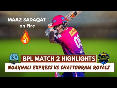 BPL 2025 Match 2 Full Highlights | Noakhali Express vs Chattogram Royals | CHR vs NOE