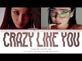CHUNGHA 청하 Crazy Like You Feat BIBI Lyrics Color Coded Han Rom Eng