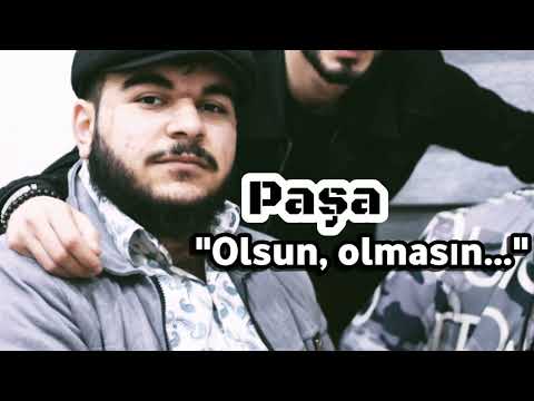 Paşa - "Olsun, Olmasın"