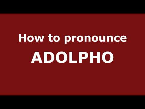 How to Pronounce ADOLPHO in Spanish - PronounceNames.com