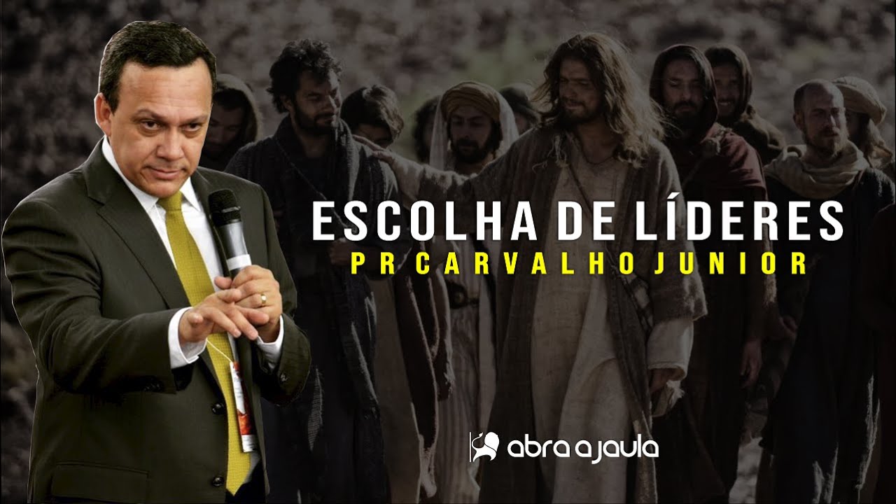 A escolha dos 12 apóstolos (escolha de líderes) | Pr Carvalho Júnior