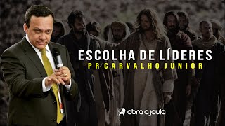 A escolha dos 12 apóstolos (escolha de líderes) | Pr Carvalho Júnior
