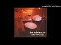 The Solid Doctor - Our Sorrow