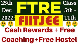 FIIT JEE FTRE Scholarship Exam 2022 | IIT JEE Preparation Free Coaching | Free Hostel | Cash Rewards