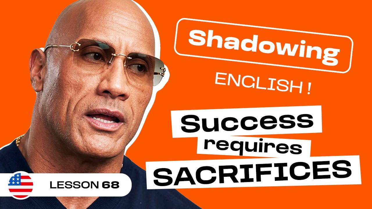 Shadowing English | DWAYNE "THE ROCK" JOHNSON: The Power of Mindset (Lesson #68)