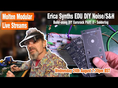 Molten Live Stream - Erica Synths EDU DIY Noise/S&H build-along - Soldering