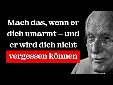 Reagiere so auf seine Umarmung – und er wird für IMMER an dich denken | Carl Jung