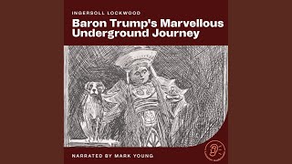 Press Notices - Part 1 - Baron Trump's Marvellous Underground Journey