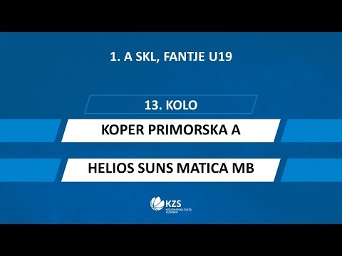 Koper Primorska A : Helios Suns Matica MB - 13. kolo - 1. A SKL za fante U19 - Sezona 2019/20 - 1/2