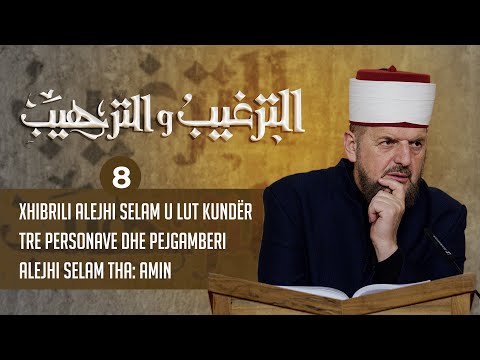 8. Xhibrili alejhi selam u lut kundër tre personave dhe Pejgamberi alejhi selam tha: Amin