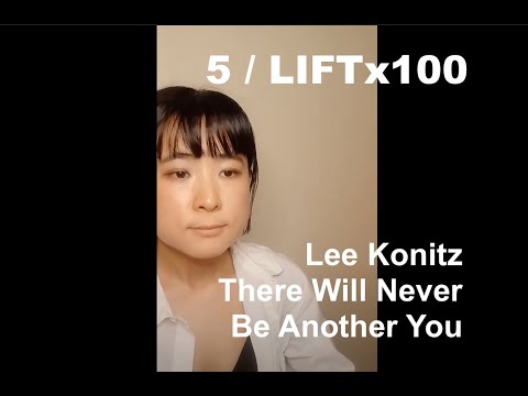 LIFT x 100 - 5 | Lee Konitz “There Will Never Be Another You”