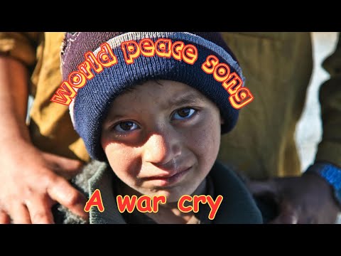 world peace song ~ A war cry #war #peace
