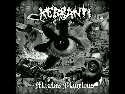Kebranti - Mazelas Flagelous (Full Album)