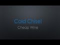 Cold Chisel Cheap Wine Lyrics