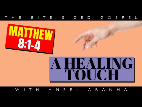 The Bite-Sized Gospel with Aneel Aranha — Matthew 8:1-4