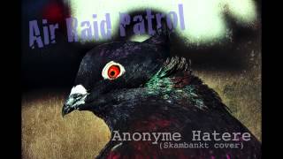 Air Raid Patrol - Anonyme Hatere (Skambankt cover)