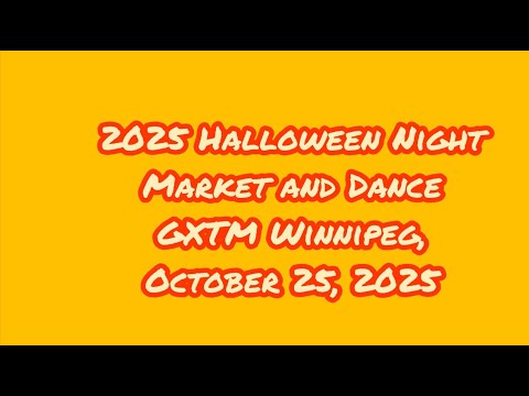2025 Halloween Night Market and Dance - GXTM Winnipeg, October 25, 2025
