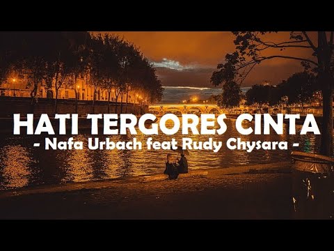 Nafa Urbach feat Rudy Chysara__Hati Tergores Cinta ( Lirik )