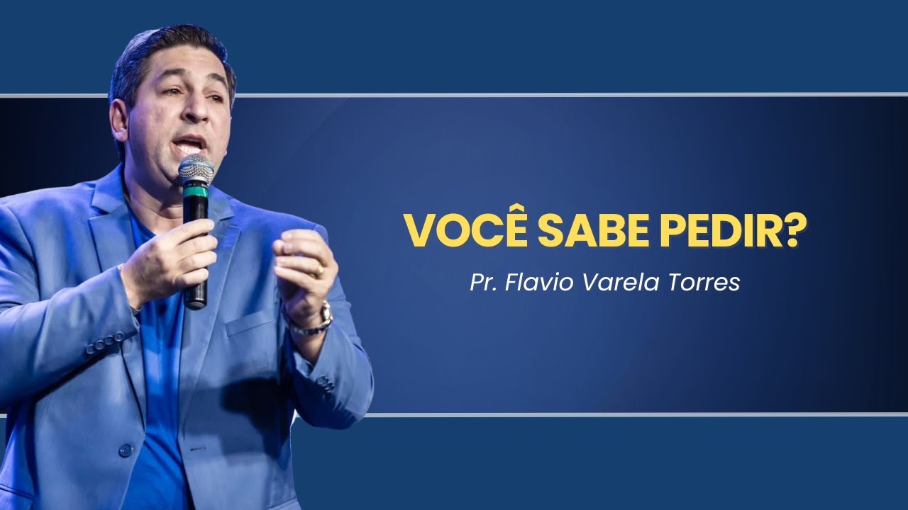 Aprenda a Pedir (Áudio) - Pr. Flavio Varela Torres