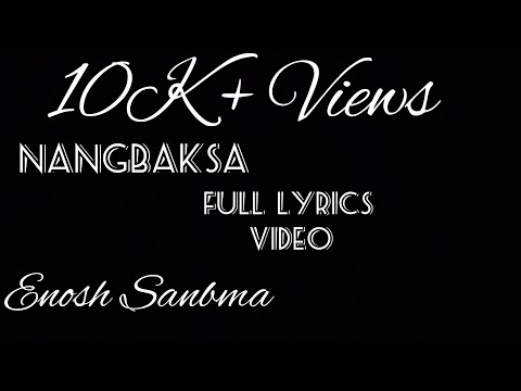 Nang Baksa-Enosh Sangma (Lyrics Official Music Video)