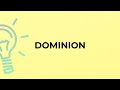 What is the meaning of the word DOMINION?