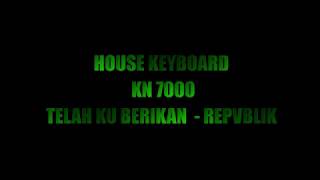Download lagu HOUSE KN7000 - TELAH KU BERIKAN mp3
