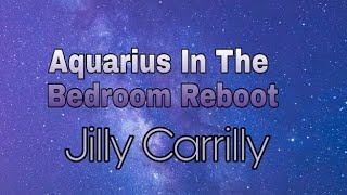 Aquarius In The Bedroom Reboot Live