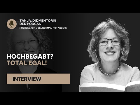 Gifted? Doesn't matter at all! Interview with Corinna von der Mühlen | Tanja. The Mentor. The Pod...