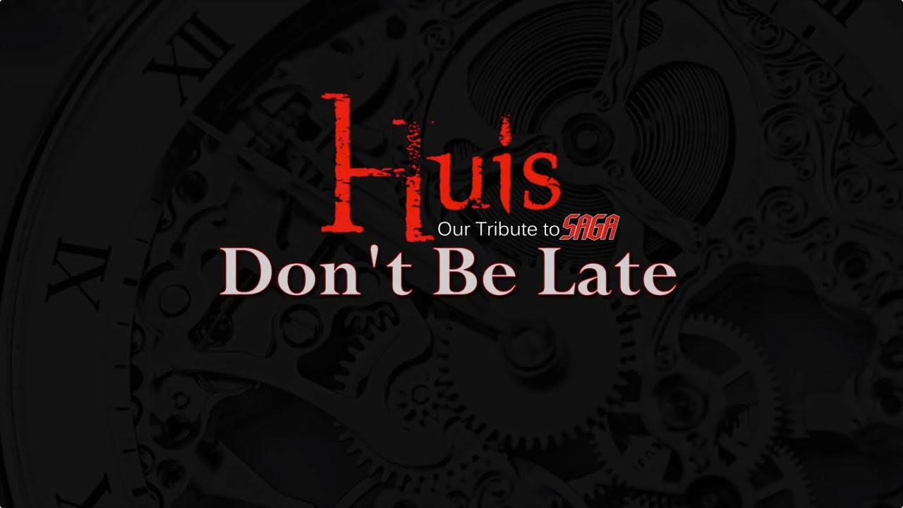 Huis - Don't Be Late (Saga cover)