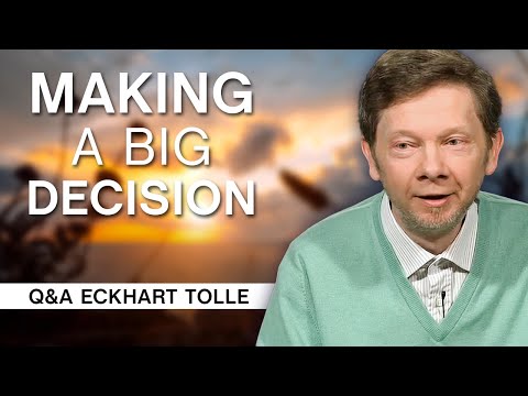 How to Make a Big Decision Consciously? | Q&A Eckhart Tolle