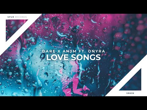 DARE X AN3M ft. Onyra - Love Songs (Lyrics)
