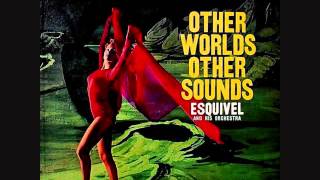 Esquivel - Other Worlds Other Sounds (1958) Full vinyl LP