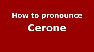 How to pronounce Cerone