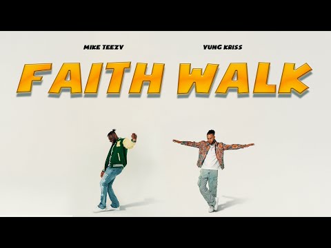 Yung Kriss & Mike Teezy - Faith Walk (Official Audio)