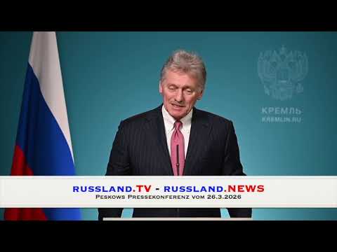 Peskows Pressekonferenz vom 26 3 2026