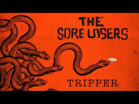 The Sore Losers - Tripper