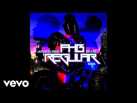 FHB - Regular (Remix [Audio]) ft. Bankroll Fresh, Spodee
