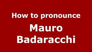 How to pronounce Mauro Badaracchi