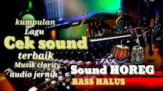 Download lagu CEK SOUND TERBAIK🔈MUSIK CLARITY SOUND HOREG AUDIO JERNIH🎵 mp3