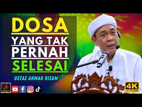 Ustaz Ahmad Rizam - DOSA YANG TAK PERNAH SELESAI