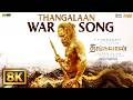 Thangalaan War 8K Video Song Thangalaan Chiyaan Vikram Pa Ranjith GV Prakash Kumar