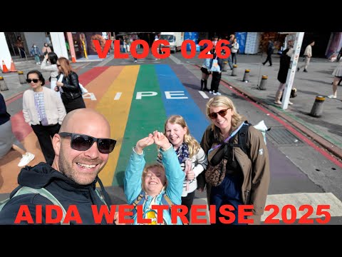 Aida World Cruise 2025 - VLOG 026 - Taiwan Taipei and Kaohsiung
