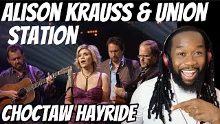 ALISON KRAUSS AND UNION STATION - Choctaw Hayride Live REACTION - This took me back to being a kid!